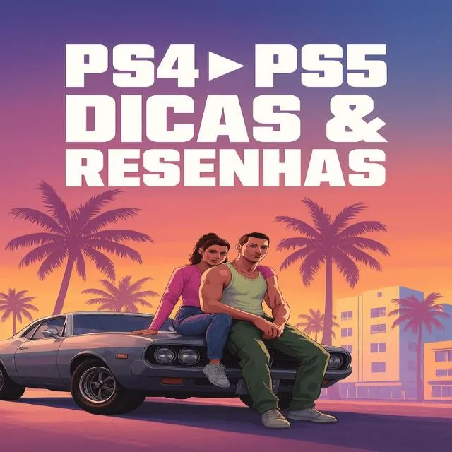 Imagem do grupo PS4>PS5 DICAS &amp; RESENHAS